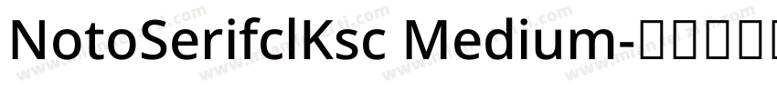 NotoSerifclKsc Medium字体转换